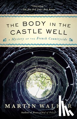 Walker, Martin - The Body in the Castle Well: A Mystery of the French Countryside