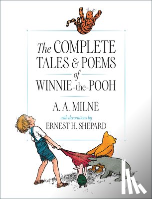 Milne, A. A. - The Complete Tales and Poems of Winnie-The-Pooh