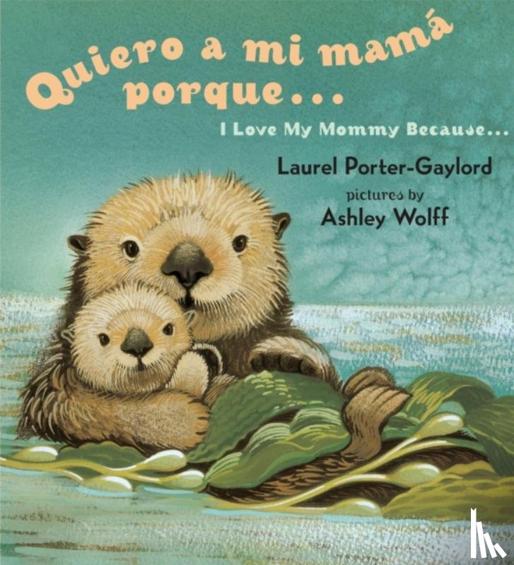 Gaylord, Laurel Porter - Quiero a mi Mama Porque (I Love my Mommy Because Eng/Span ed)