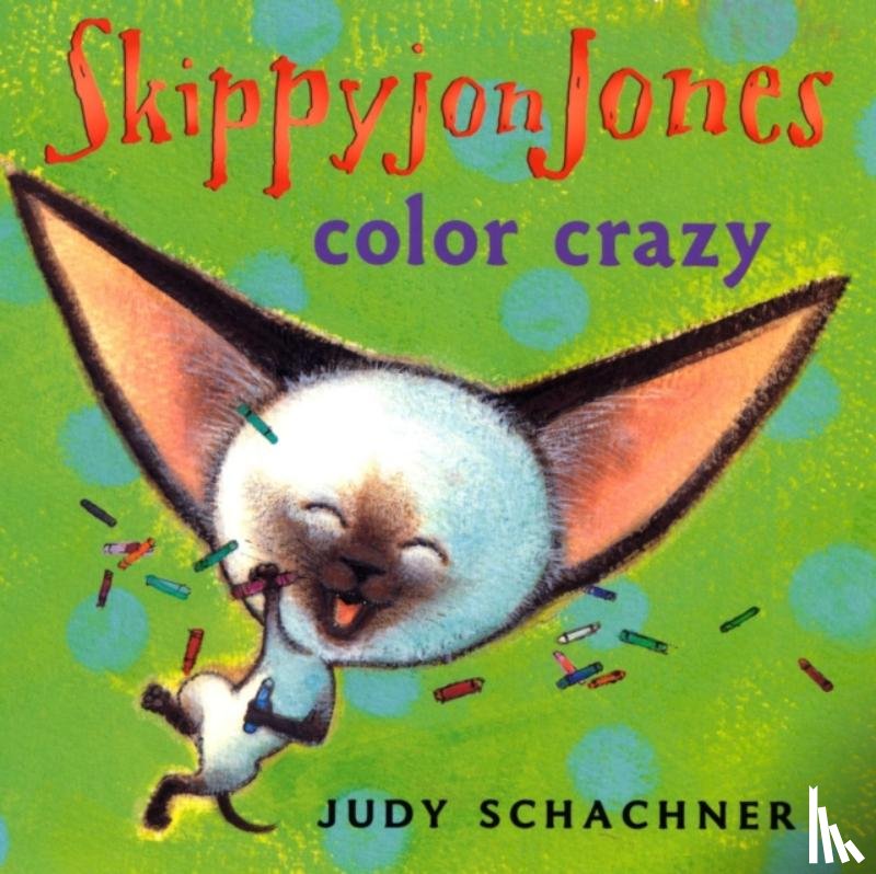 Schachner, Judy - Skippyjon Jones: Color Crazy