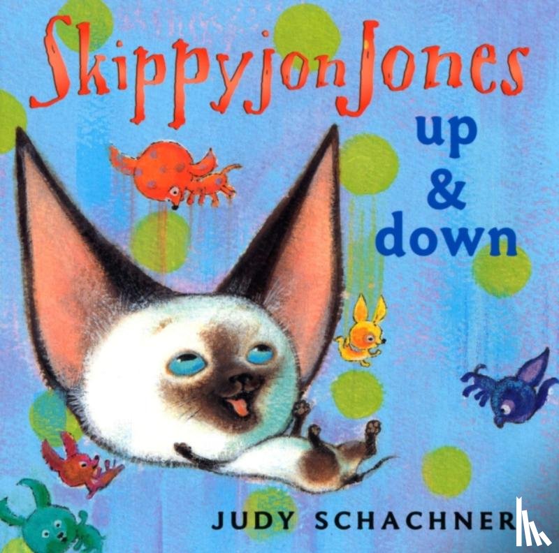 Schachner, Judy - Skippyjon Jones: Up and Down