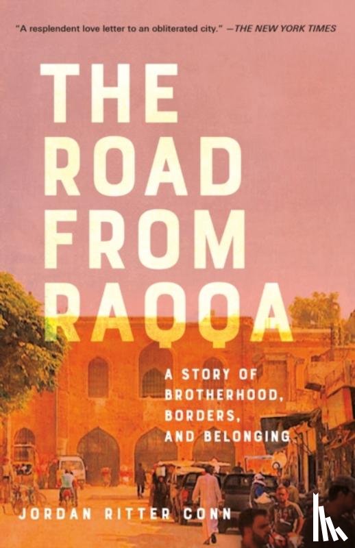 Conn, Jordan Ritter - The Road from Raqqa