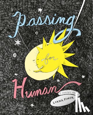 Finck, Liana - Passing for Human: A Graphic Memoir
