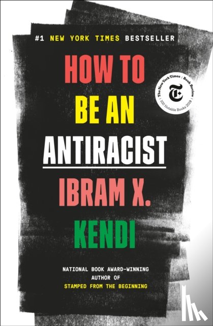 Kendi, Ibram X. - How to Be an Antiracist