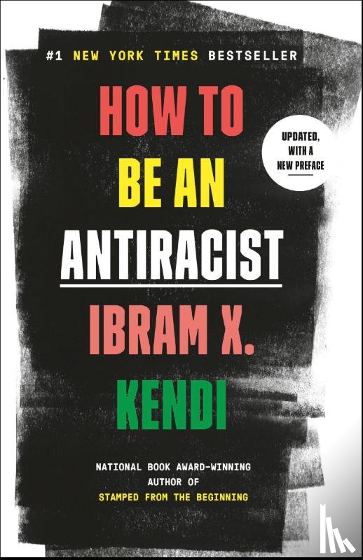 Kendi, Ibram X. - How to Be an Antiracist