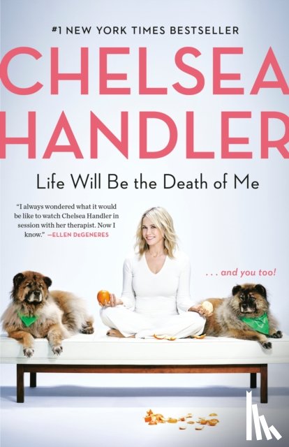 Handler, Chelsea - Life Will Be the Death of Me
