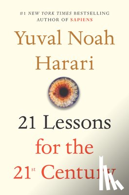 Yuval Noah Harari - 21 Lessons for the 21st Century