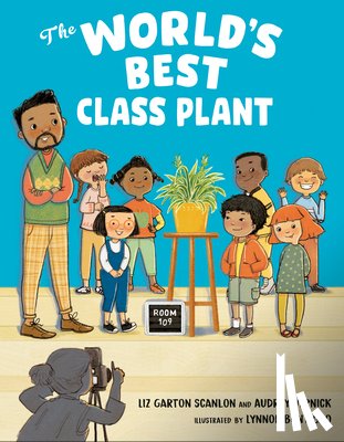 Vernick, Audrey, Scanlon, Liz Garton - The World's Best Class Plant