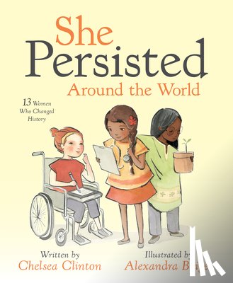 Clinton, Chelsea - She Persisted Around the World