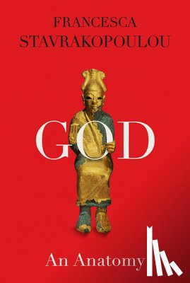 Stavrakopoulou, Francesca - God: An Anatomy