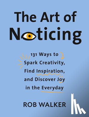 Rob Walker - The Art of Noticing