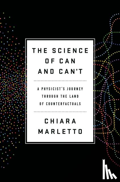 Marletto, Chiara - Science of Can and Can't