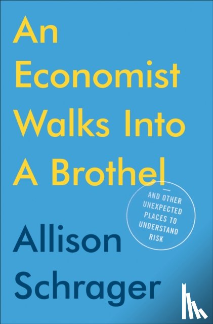 Schrager, Allison - An Economist Walks Into A Brothel