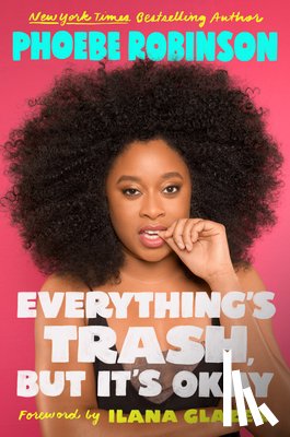 Robinson, Phoebe - Everything's Trash, But It's Okay