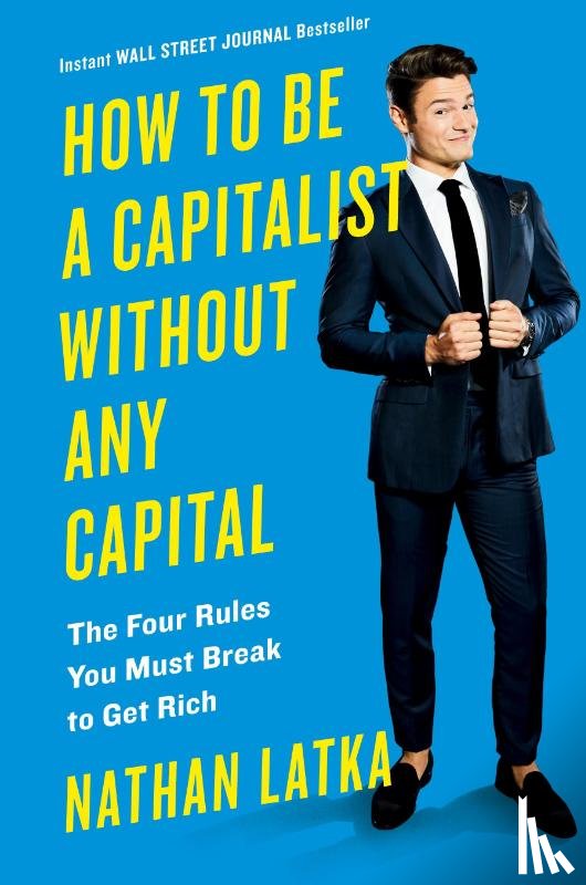 Nathan Latka - How To Be A Capitalist Without Any Capital