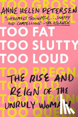 Anne Helen Petersen - Too Fat, Too Slutty, Too Loud