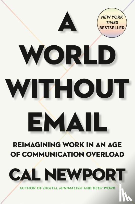 Newport, Cal - World Without Email