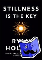 Holiday, Ryan - Stillness Is the Key