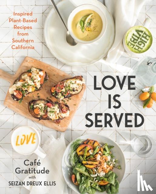Ellis, Seizan Dreux, Cafe Gratitude - Love Is Served