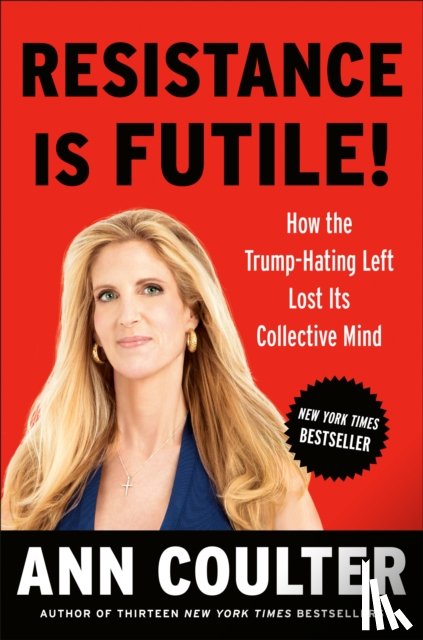 Coulter, Ann H. - Resistance Is Futile!