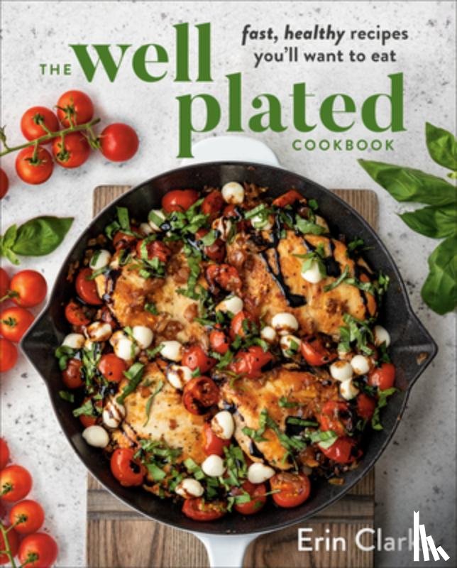 Clarke, Erin - Well Plated Cookbook