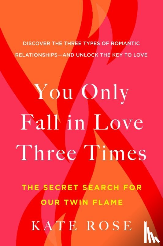 Rose, Kate (Kate Rose) - You Only Fall in Love Three Times