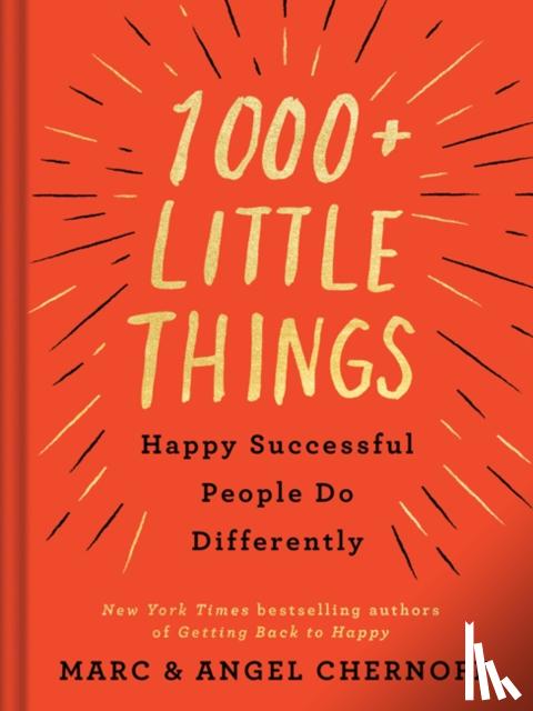 Chernoff, Marc, Chernoff, Angel (Angel Chernoff) - 1000+ Little Things Happy Successful People Do Differently