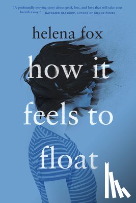 Helena Fox - How It Feels to Float