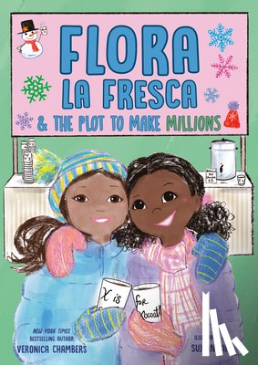 Chambers, Veronica - Flora La Fresca & the Plot to Make Millions