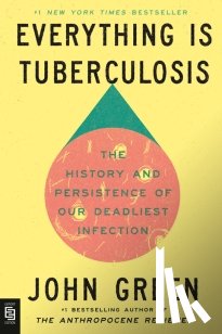 Green, John - Everything Is Tuberculosis