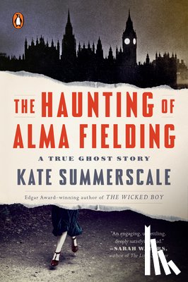 Summerscale, Kate - The Haunting of Alma Fielding: A True Ghost Story