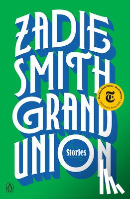 Smith, Zadie - Grand Union: Stories