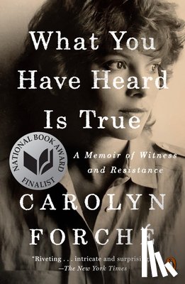 Forche, Carolyn - What You Have Heard Is True