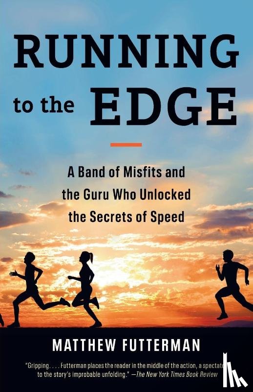 Futterman, Matthew - Running to the Edge