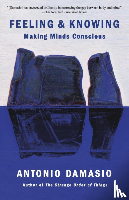 Damasio, Antonio - Feeling & Knowing