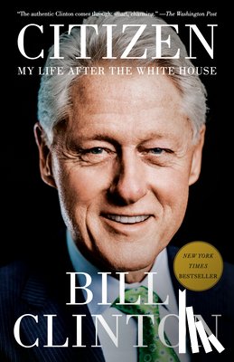 Clinton, Bill - Citizen: My Life After the White House