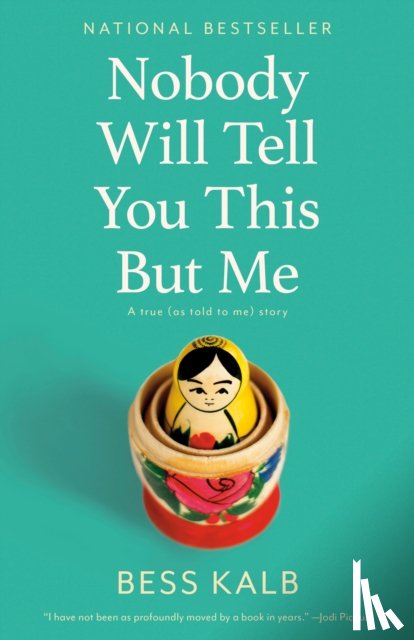 Kalb, Bess - Nobody Will Tell You This but Me
