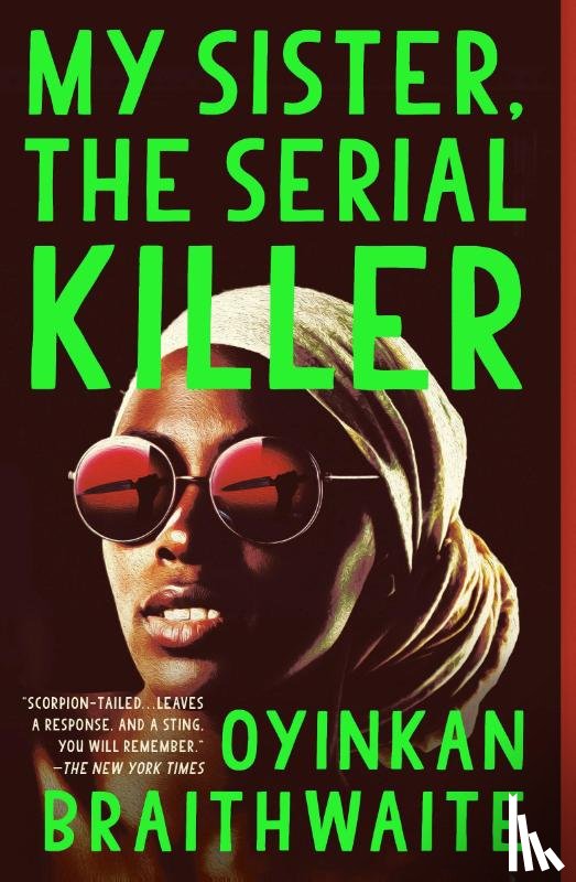 Braithwaite, Oyinkan - My Sister, the Serial Killer