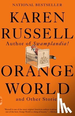 Karen Russell - Orange World and Other Stories