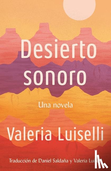 Luiselli, Valeria - SPA-DESIERTO SONORO / LOST CHI