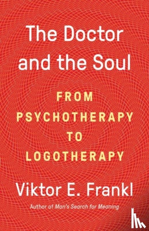 Frankl, Dr. Viktor E - Doctor and the Soul