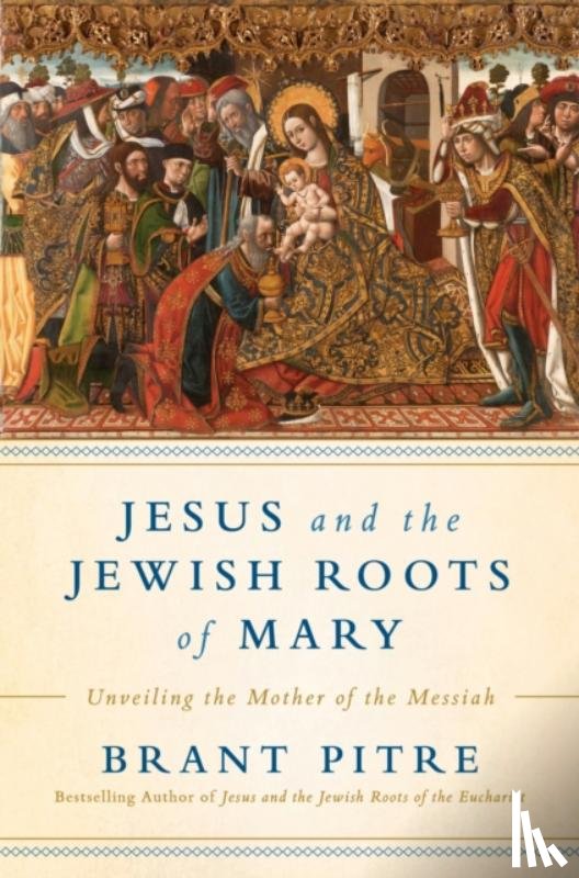 Pitre, Brant James - Jesus and the Jewish Roots of Mary