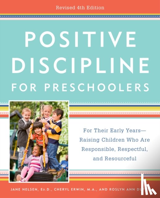 Nelsen, Jane Ed.D., M.A., Cheryl Erwin - Positive Discipline for Preschoolers