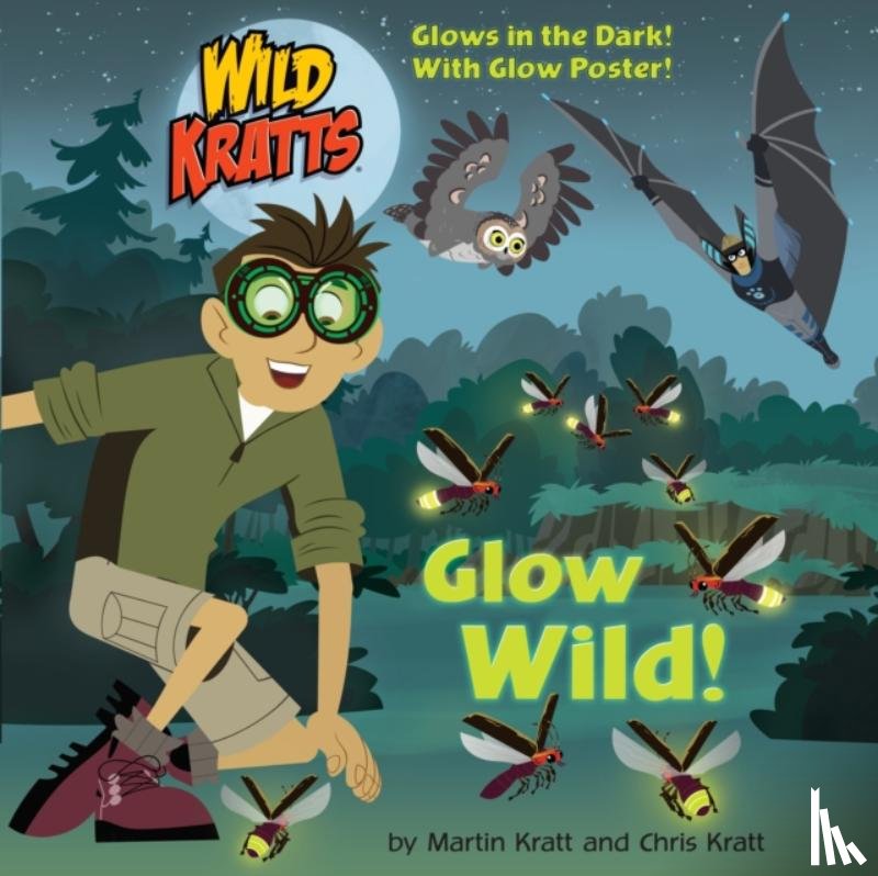 Kratt, Chris, Kratt, Martin - Glow Wild!