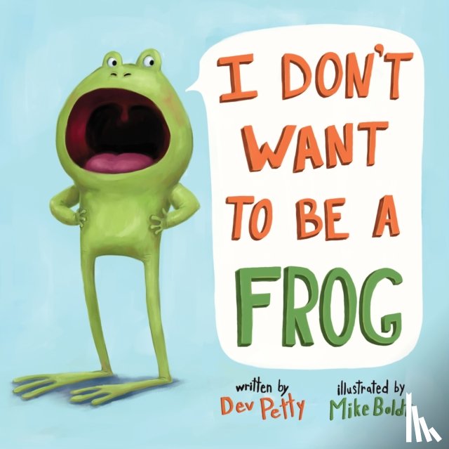 Petty, Dev, Boldt, Mike - I Don't Want to Be a Frog