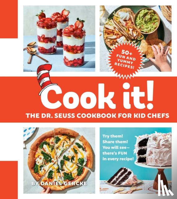 Gercke, Daniel - Cook It! The Dr. Seuss Cookbook for Kid Chefs