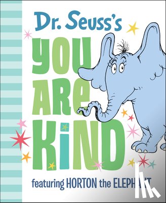 Seuss, Dr. - Dr. Seuss's You Are Kind