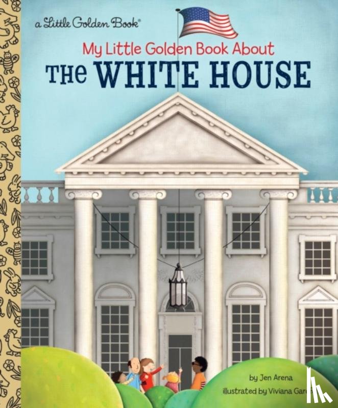 Arena, Jen, Garofoli, Viviana - My Little Golden Book About The White House