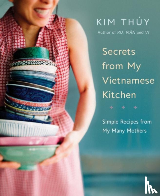 Thuy, Kim - Secrets from My Vietnamese Kitchen