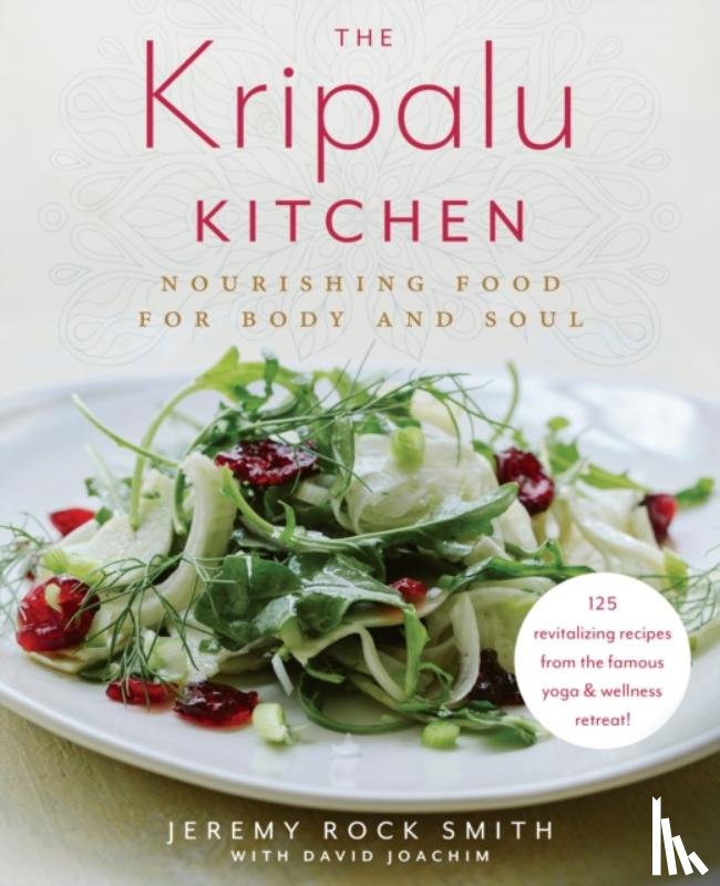 Smith, Jeremy Rock - The Kripalu Kitchen